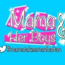 MAMA AND HER BOYS Extends Through 5/7