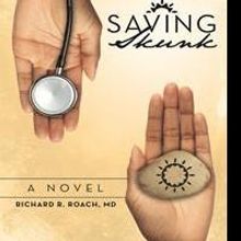 “Saving Skunk” By Richard Roach is Released