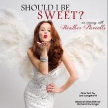 A CHORUS LINE's Heather Parcells Brings SHOULD I BE SWEET? to Stage 72 Tonight