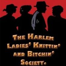 Staged Reading of THE HARLEM LADIES' KNITTIN' & BITCHIN' SOCIETY Benefits EAG Tonight