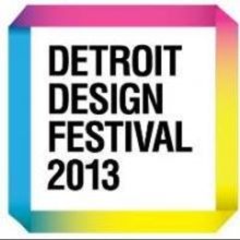 2013 Detroit Design Festival Kicks Off 70 Events, Now thru 9/22
