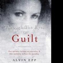 THROUGH THE EYES OF GUILT is Released