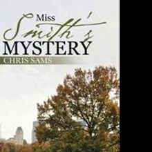 Chris Sams Debuts MISS SMITH'S MYSTERY