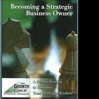 BECOMING A STRATEGIC BUSINESS OWNER Helps Business Owners Enjoy Greater Success