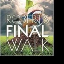 K. Ann Crump Releases ROBERT'S FINAL WALK