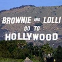 BROWNIE AND LOLLI GO TO HOLLYWOOD Plays Frigid New York, Now thru 3/9