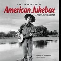 Christopher Felver Releases 'American Jukebox'