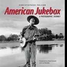 Christopher Felver Releases 'American Jukebox'