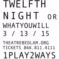 Bedlam Presents One Play, Two Ways with TWELFTH NIGHT and WHAT YOU WILL, Beginning…