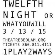 Bedlam to Present One Play, Two Ways with TWELFTH NIGHT and WHAT YOU WILL, Beginning 
