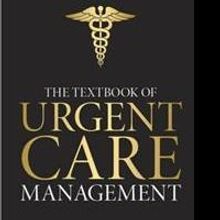 The Most up-to-date Guide on the Business of Urgent Care, Entitled Textbook of Urgent