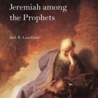 Jack R. Lundbom's JEREMIAH AMONG THE PROPHETS Due for Release Today
