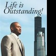 Anthony D. Collins Releases 'Life Is Outstanding'