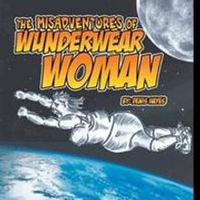 Denis Hayes Releases 'The Misadventures of Wunderwear Woman'