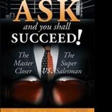 ASK AND YOU SHALL SUCCEED! Offers Tips On How to Be a Sales Champion