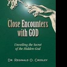 Dr. Reginald O. Crossley's 'Close Encounters with God: Unveiling the Secrets of the H