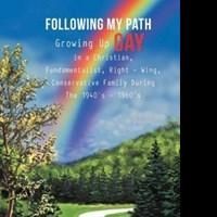 Bernard Martin's New Memoir, FOLLOWING MY PATH, Explores History of Gay Man, Cancer…