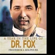 A YEAR IN THE LIFE OF DR. FOX Shares Story of Protecting Community in Face of Danger 