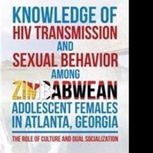 HIV/AIDS Risks of Migrant Zimbabwean Youth Tackled in New Book by Dr. Loveness Mabhun