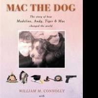William M. Connolly Releases MAC THE DOG
