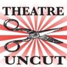 THEATRE UNCUT, Collection of Political Plays by Neil LaBute & More, to Play the…