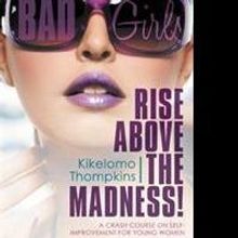 Kikelomo Thompkins Says RISE ABOVE THE MADNESS! in New Book
