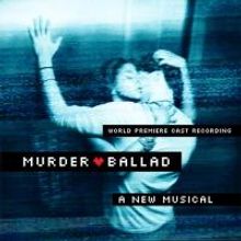 MURDER BALLAD Cast Album Now Available