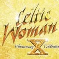 Celtic Woman to Bring 10th Anniversary Tour to Omaha's Orpheum Theater, 6/13/2015