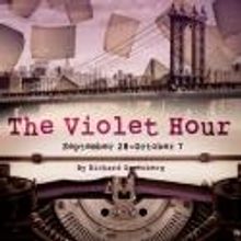 THE VIOLET HOUR Plays South Bend Civic Theatre, Now thru 10/7