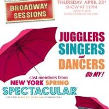NEW YORK SPRING SPECTACULAR Cast Members Set for BROADWAY SESSIONS, 4/23