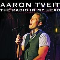 BWW CD Reviews: Aaron Tveit's THE RADIO IN MY HEAD - Live at 54 BELOW is…