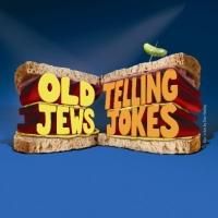 OLD JEWS TELLING JOKES Runs 4/23-5/25 at Lyceum Theatre