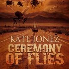 DarkFuse Releases CEREMONY OF FLIES by Kate Jonez