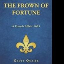 Geoff Quaife Releases New Fiction, THE FROWN OF FORTUNE