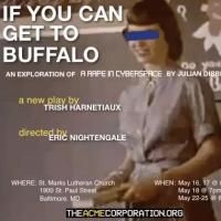 The Acme Corporation Stages IF YOU CAN GET TO BUFFALO, Now thru 5/25