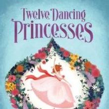 Stages Theatre Company Presents TWELVE DANCING PRINCESSES, Now thru 3/22