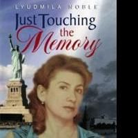 New Historical Fiction, JUST TOUCHING THE MEMORY, is Released