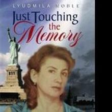 New Historical Fiction, JUST TOUCHING THE MEMORY, is Released
