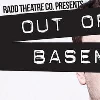 Radd Theatre Co.'s OUT OF THE BASEMENT Opens Tonight