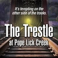 Playhouse on Park to Present THE TRESTLE AT POPE LICK CREEK, 5/15-18