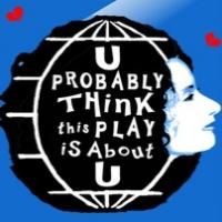 YOU PROBABLY THINK THIS PLAY IS ABOUT YOU Set for Strand Theater, Now thru 4/6