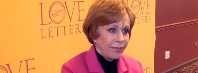 TV: Carol's Back on Broadway- Chatting with LOVE LETTERS' Next Star, Carol Burnett! Video