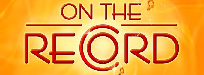 STAGE TUBE: Watch Performance Preview of Disney Musical Revue ON THE RECORD, Playing… Video