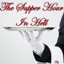 BWW Review: THE SUPPER HOUR IN HELL at the Overtime