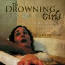 Mildred's Umbrella Theater Presents THE DROWNING GIRLS, Now thru 8/1