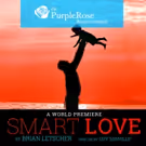Dark Comedy SMART LOVE to Premiere This Month at Purple Rose Theatre
