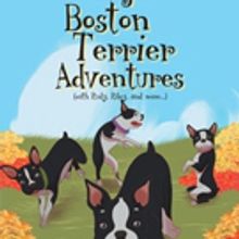  L. A. Meyer Pens 'My Boston Terrier Adventures (with Rudy, Riley and more...)'