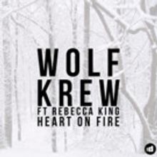 Wolf Krew Release 'Heart On Fire' ft. Rebecca King