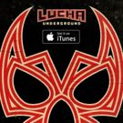 El Rey Network's LUCHA UNDERGROUND Now Available on iTunes