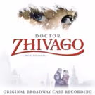 BWW Review: DOCTOR ZHIVAGO Original Broadway Cast Recording